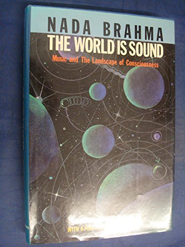 Stock image for Nada Brahma: The World Is Sound : Music and the Landscape of Consciousness (English and German Edition) for sale by Books of the Smoky Mountains