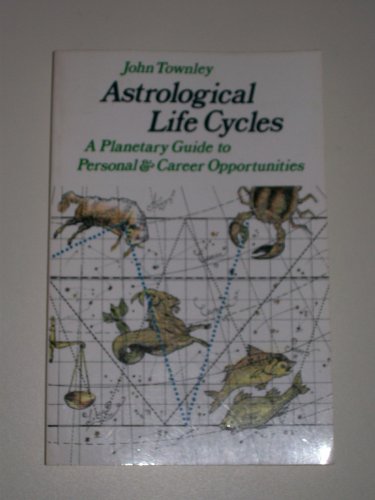 Beispielbild fr Astrological Life Cycles: A Planetary Guide to Personal and Career Opportunities zum Verkauf von Bookmans