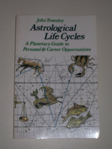 Stock image for Astrological Life Cycles: A Planetary Guide to Personal and Career Opportunities for sale by Your Online Bookstore