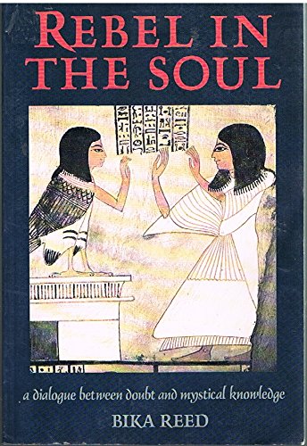 Beispielbild fr Rebel in the Soul: A Dialogue Between Doubt and Mystical Knowledge (English and Egyptian Edition) zum Verkauf von HPB-Emerald