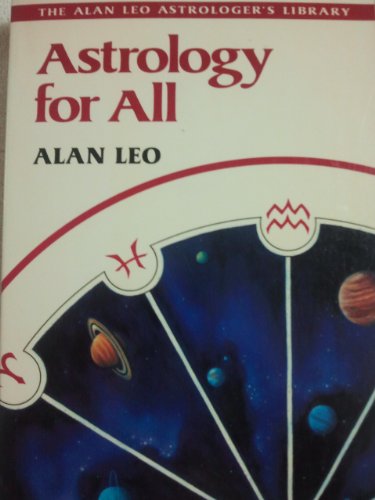 Beispielbild fr Astrology for All (Alan Leo Astrologer's Library) zum Verkauf von WorldofBooks
