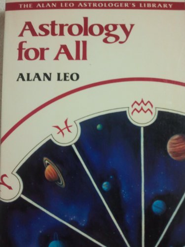 Stock image for Astrology for All (Alan Leo Astrologer's Library) for sale by WorldofBooks