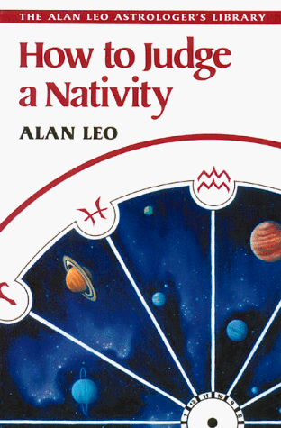 9780892811779: How to Judge a Nativity (Alan Leo Astrologer's Library)