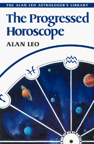 Stock image for The Progressed Horoscope (Alan Leo Astrologer's Library) for sale by Books of the Smoky Mountains