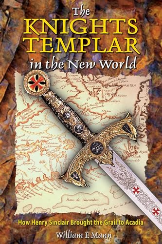 9780892811854: The Knights Templar in the New World: How Henry Sinclair Brought the Grail to Arcadia