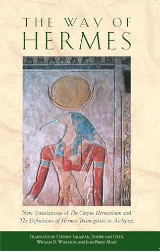 Stock image for The Way of Hermes: New Translations of The Corpus Hermeticum and The Definitions of Hermes Trismegistus to Asclepius for sale by Half Price Books Inc.