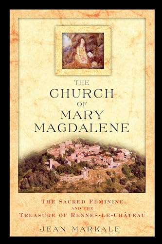 9780892811991: The Church of Mary Magdalene: The Sacred Feminine and the Treasure of Rennes-le-Chateau