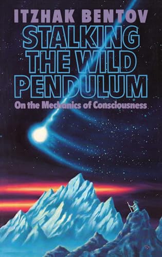 Beispielbild fr Stalking the Wild Pendulum: On the Mechanics of Consciousness zum Verkauf von HPB-Diamond
