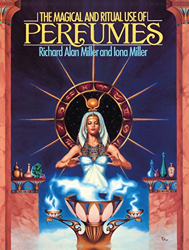 The Magical and Ritual Use of Perfumes (9780892812103) by Miller, Richard Alan