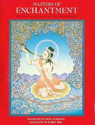 Stock image for Masters of Enchantment: The Lives and Legends of the Mahasiddhas for sale by Books of the Smoky Mountains