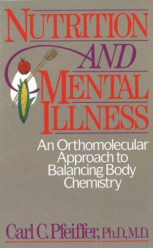 Beispielbild fr Nutrition and Mental Illness: An Orthomolecular Approach to Balancing Body Chemistry: An Orthomolecular Approach to Balancing Body and Mind zum Verkauf von Monster Bookshop