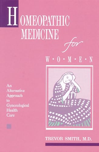 Beispielbild fr Homeopathic Medicine for Women: An Alternative Approach to Gynecological Health Care zum Verkauf von Half Price Books Inc.