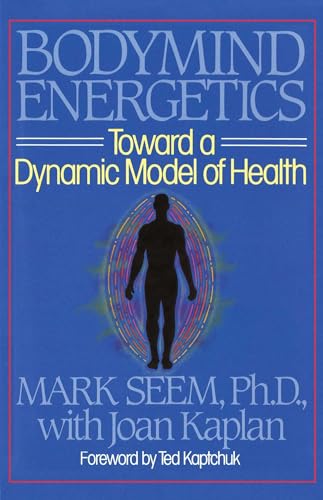 9780892812462: Bodymind (Body Mind) Energetics: Toward a Dynamic Model of Health