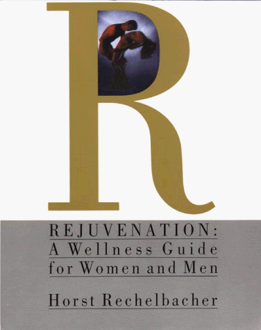 Stock image for Rejuvenation: A Wellness Guide for Women and Men for sale by Orion Tech