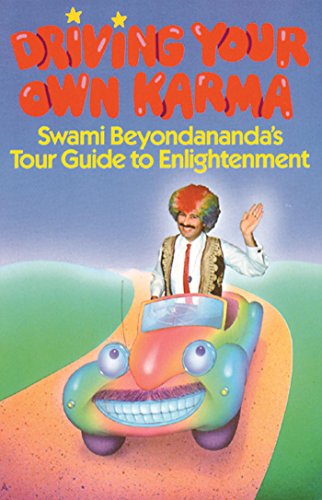 Stock image for Driving Your Own Karma: Swami Beyondananda's Tour Guide to Enlightenment for sale by Gulf Coast Books
