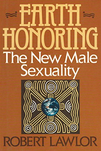 Beispielbild fr Earth Honoring : The New Male Sexuality zum Verkauf von Better World Books