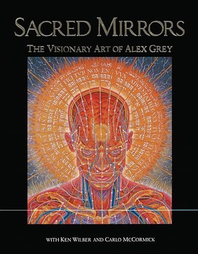 Beispielbild fr Sacred Mirrors: The Visionary Art of Alex Grey zum Verkauf von Ergodebooks