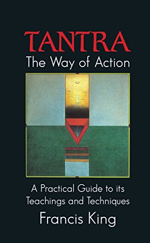 Imagen de archivo de Tantra: The Way of Action: A Practical Guide to Its Teachings and Techniques a la venta por The Maryland Book Bank