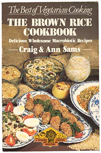 Stock image for The Brown Rice Cookbook: Delicious Wholesome Macrobiotic Recipes for sale by SecondSale