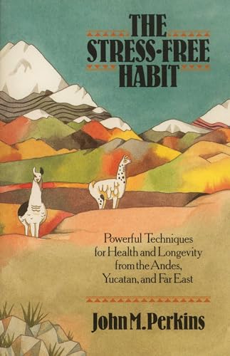 Beispielbild fr The Stress-Free Habit : Powerful Techniques for Health and Longevity from the Andes, Yucatan, and the Far East zum Verkauf von Better World Books