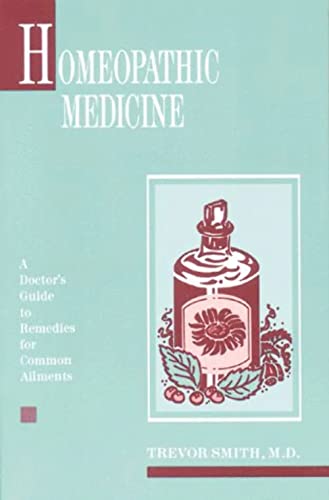 9780892812936: Homeopathic Medicine: A Doctor's Guide to Remedies for Common Ailments
