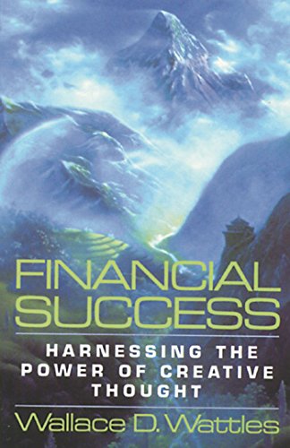 Stock image for Financial Success : Harnessing the Power of Creative Thought for sale by Better World Books: West