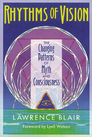 Rhythms of Vision: The Changing Patterns of Myth and Consciousness (9780892813209) by Blair, Lawrence