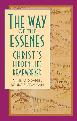 Beispielbild fr The Way of the Essenes: Christs Hidden Life Remembered zum Verkauf von Zoom Books Company