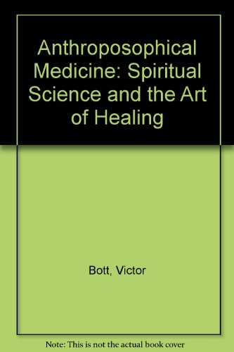 Stock image for Anthroposophical Medicine: Spiritual Science and the Art of Healing (English and French Edition) for sale by Half Price Books Inc.