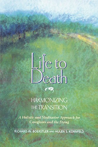Imagen de archivo de Life to Death: Harmonizing the Transition: A Holistic and Meditative Approach for Caregivers and the Dying a la venta por SecondSale