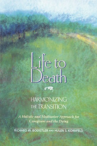 Stock image for Life to Death: Harmonizing the Transition: A Holistic and Meditative Approach for Caregivers and the Dying for sale by SecondSale