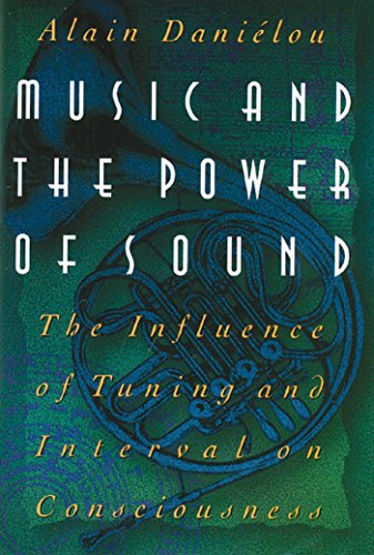 9780892813360: Music and the Power of Sound: The Influence of Tuning and Interval on Consciousness