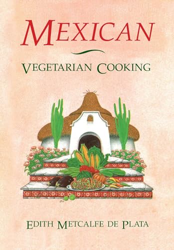 9780892813414: Mexican Vegetarian Cooking