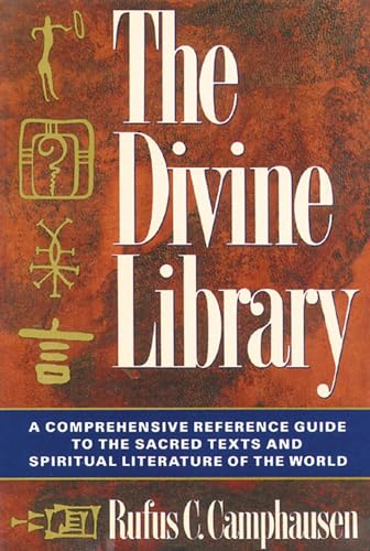 Stock image for The Divine Library: A Comprehensive Reference Guide to the Sacred Texts and Spiritual Literature of the World for sale by Martin Nevers- used & rare books