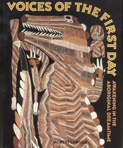 Voices of the First Day: Awakening in the Aboriginal Dreamtime (Inner Traditions) - Lawlor, Robert