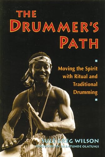 9780892813599: The Drummer's Path: Moving the Spirit with Ritual and Traditional Drumming