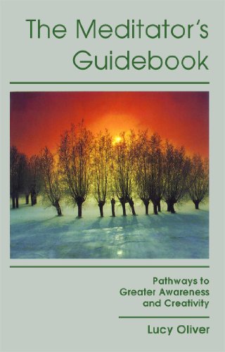 Beispielbild fr The Meditator's Guidebook : Pathways to Greater Awareness and Creativity zum Verkauf von Better World Books