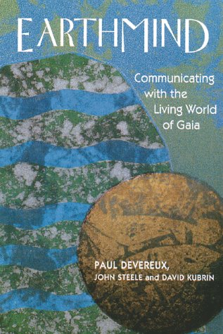 Earthmind: Communicating With the Living World of Gaia (9780892813674) by Devereux, Paul; Steele, John; Kubrin, David