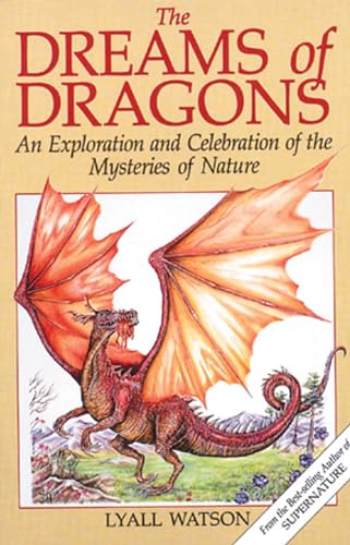 Beispielbild fr The Dreams of Dragons: An Exploration and Celebration of the Mysteries of Nature zum Verkauf von ThriftBooks-Atlanta