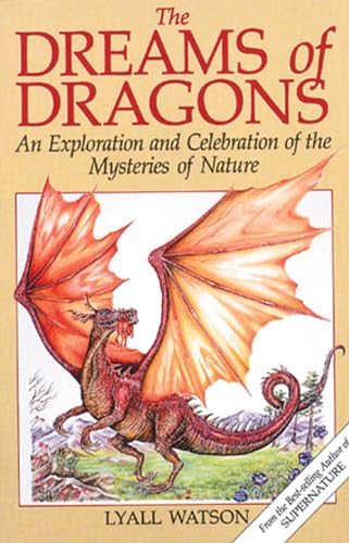 9780892813728: The Dreams of Dragons: An Exploration and Celebration of the Mysteries of Nature