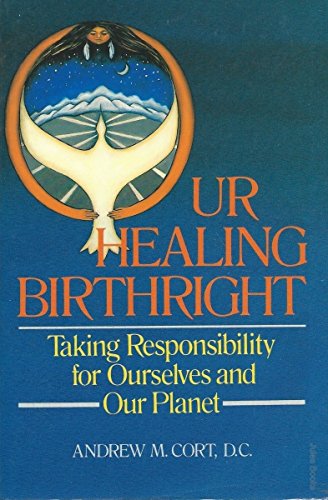 Stock image for Our Healing Birthright: Taking Responsibility for Ourselves and Our Planet for sale by Wonder Book