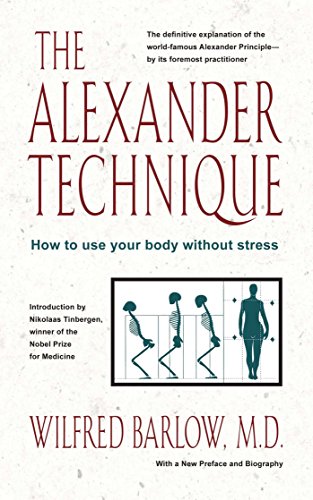 9780892813858: The Alexander Technique: How to Use Your Body Without Stress