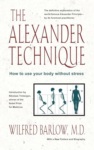 Stock image for The Alexander Technique: How to Use Your Body without Stress for sale by SecondSale