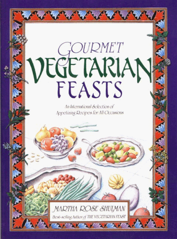 9780892813896: Gourmet Vegetarian Feasts: An International Selection of Appetizing Recipes for All Occasions