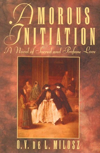 Stock image for Amorous Initiation: A Novel of Sacred and Profane Love for sale by Front Cover Books