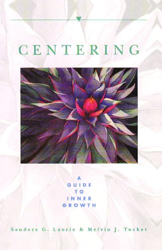 Beispielbild fr Centering: A Guide to Inner Growth zum Verkauf von Wonder Book