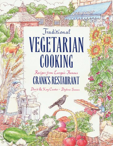 9780892814251: Traditional Vegetarian Cooking Recipes from Europe's Famous Crank Restaurant: Traditional Vegetarian Cooking