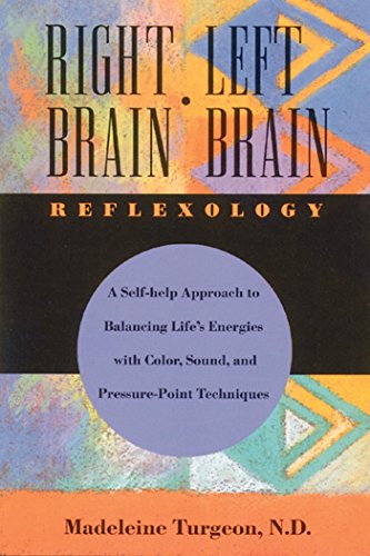 9780892814329: Right Brain/Left Brain Reflexology: A Holistic and Holographic Approach to Balancing Life Energies