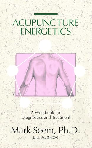 Beispielbild fr Acupuncture Energetics: A Workbook for Diagnostics and Treatment zum Verkauf von Goodwill