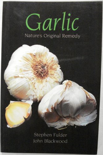 Beispielbild fr Garlic: Nature's Original Remedy zum Verkauf von Wonder Book